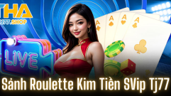 Trải Nghiệm Sảnh Roulette Kim Tiền SVip Tại Tj77